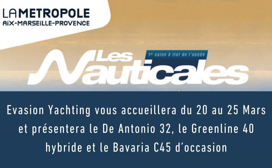 Evasion Yachting sera présent au salon de La Ciotat du 20 au 25 Mars