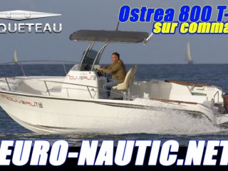 Motorboot Ocqueteau Ostrea 800 T-Top neu - EURONAUTIC PORT CAMARGUE (30)